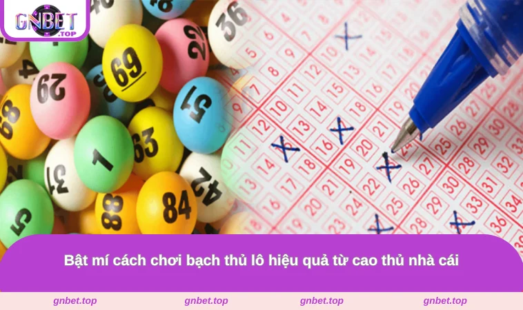 Bật mí cách chơi bạch thủ lô hiệu quả từ cao thủ nhà cái