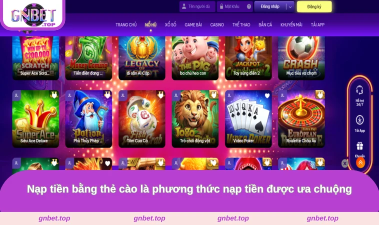 Nạp tiền bằng thẻ cào là phương thức nạp tiền được ưa chuộng